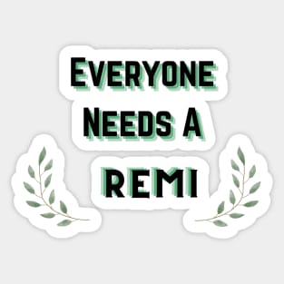 Remi Name Design Everyone Needs A Remi Sticker